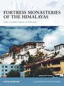 Fortress Monasteries of the Himalayas Tibet Ladakh Nepal and Bhutan