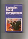 Capitalist World Development A Critique of Radical Development Geography