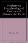 Postharvest Biotechnology of Flowers and Ornamental Plants