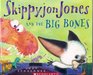 Skippyjon Jones and the Big Bones