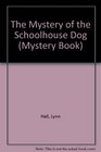 The Mystery of the Schoolhouse Dog