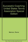 Successful Coaching United States Tennis Association Special Edition