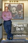 Dream It! Do It! (The People, The Places, The Projects): My Half-Century Creating Disney's Magic Kingdoms