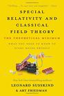 Special Relativity and Classical Field Theory The Theoretical Minimum