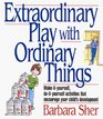 Extraordinary Play With Ordinary Things  MakeItYourself DoItYourself Activities That Encourage Your Child's Development