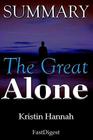 Summary | The Great Alone: Kristin Hannah - A Novel (The Great Alone: Book, Paperback, Hardcover, Audible, Audiobook Book 1)