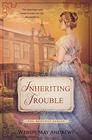 Inheriting Trouble: A Sweet Regency Romance (The Bequest Series)