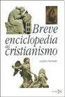 Breve enciclopedia del cristianismo/ Brief Christian Encyclopedia