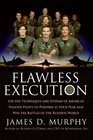 Flawless Execution Use the Techniques and Systems of America's Fighter Pilots to Perform at Your Peak and Win the Battles of the Business World