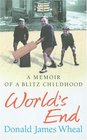 World's End A Memoir of a Blitz Childhood
