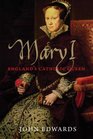 Mary I England's Catholic Queen