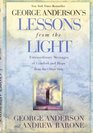 Lessons from the Light Extraordinary Messages of Comfort and Hope from the Other Side