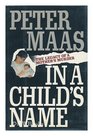 In a Child's Name The Legacy of a Mother's Murder