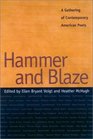 Hammer and Blaze A Gathering of Contemporary American Poets