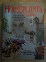 HOUSEPLANTS A GUIDE TO THE PROPAGATION AND CARE OF PLANTS IN THE HOME