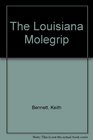 The Louisiana Molegrip