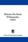 Histoire Du Siecle D'Alexandre