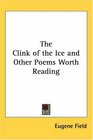 The Clink of the Ice And Other Poems Worth Reading