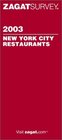 Zagatsurvey 2003 New York City Restaurants (Zagatsurvey: New York City Restaurants)