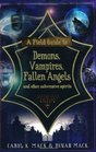 A Field Guide to Demons Vampires Fallen Angels and Other Subversive Spirits Carol K Mack  Dinah Mack