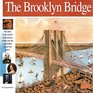 The Brooklyn Bridge The story of the world's most famous bridge and  the remarkable family that built it
