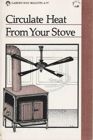 Circulate Heat From Your Woodstove (Garden Way Bulletin A-77)