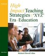 HighImpact Teaching Strategies for the 'XYZ' Era of Education