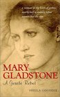 Mary Gladstone A Gentle Rebel