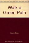 Walk a Green Path