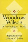 Woodrow Wilson A Psychological Study