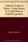 Visitor's Guide to Spain Costa Brava to Costa Blanca