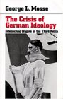 The Crisis of German Ideology  Intellectual Origins of the Third Reich