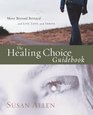 The Healing Choice Guidebook Move Beyond Betrayal