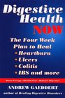 Digestive Health Now The Four Week Plan to Heal Heartburn Ulcers Colitis IBS and More