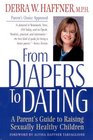 From Diapers to Dating A Parent's Guide to Raising Sexually Healthy Children