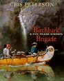 Birchbark Brigade A Fur Trade History