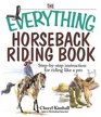 The Everything Horseback Riding Book Stepbystep Instruction to Riding Like a Pro