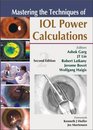Mastering the Techniques of IOL Power Calculations Second Edition