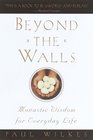 Beyond the Walls  Monastic Wisdom for Everyday Life