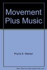 Movement Plus Music Activities for Children Ages 3 to 7