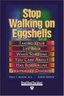 Stop Walking on Eggshells (EasyRead Edition): Taking Your Life Back When Someone You Care About Has Borderline Personality Disorder