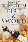 Fire and Sword Throne of Caesars Book Three
