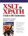 XSLT and XPATH A Guide to XML Transformations