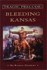 Tragic Prelude Bleeding Kansas
