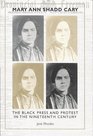 Mary Ann Shadd Cary The Black Press and Protest in the Nineteenth Century