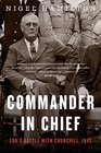 Commander in Chief FDR's Battle with Churchill 1943