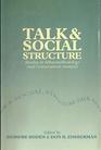 Talk and Social Structure Studies in Ethnomethodology and Conversation Analysis