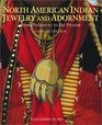North American Indian Jewelry and Adornment From Prehistory to the Present Concise Edition