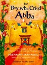 The Boy Who Cried Abba: A Parable of Trust and Acceptance