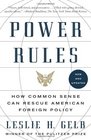 Power Rules How Common Sense Can Rescue American Foreign Policy